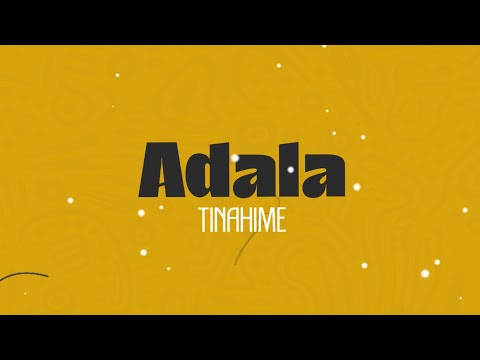 ADALA - Tinahime (Lyrics Video)