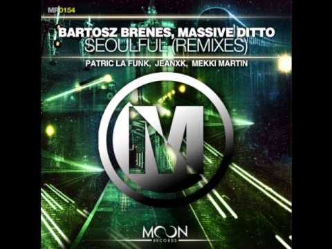 Bartosz Brenes & Massive Ditto - Seoulful (JEANXK Remix)