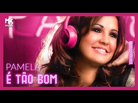 É Tão Bom - Pamela