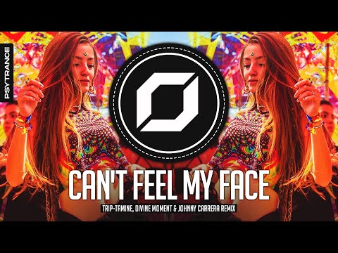 PSY-TRANCE ◉ The Weeknd - Can't Feel My Face (Trip-Tamine, Divine Moment & Johnny Carrera Remix)