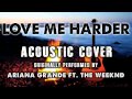 "LOVE ME HARDER" BY ARIANA GRANDE ft. THE ...