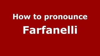 How to pronounce Farfanelli