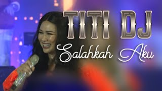 Download lagu TITI DJ - Salahkah Aku (Live Desember 2019) mp3 Download lagu TITI DJ - Salahkah Aku (Live Desember 2019) mp3