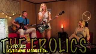 Love Game (Acoustic) - The Frolics