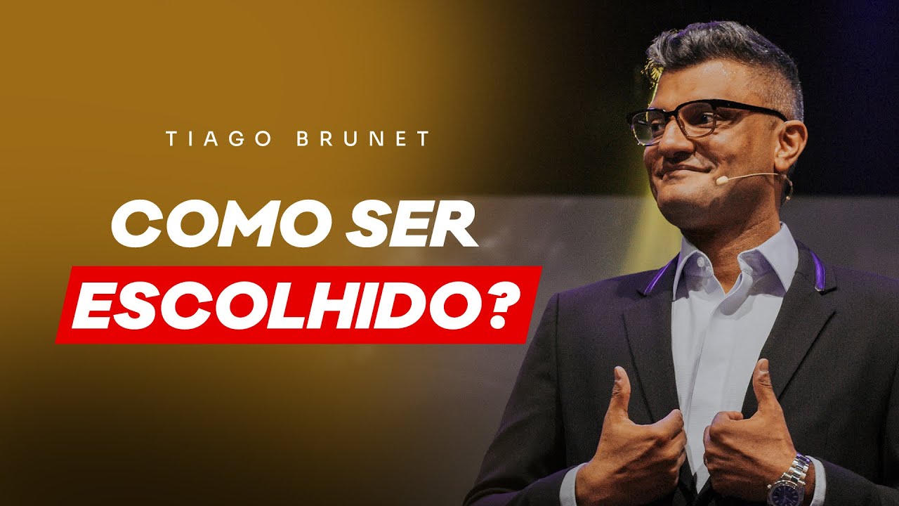 OS ESCOLHIDOS SEMPRE FIZERAM ISSO | TIAGO BRUNET