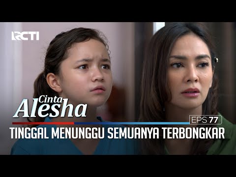 Rani Pasrah, Tinggal Menunggu Waktu Semuanya Terbongkar – Cinta Alesha | Eps. 77-78 (4/6)