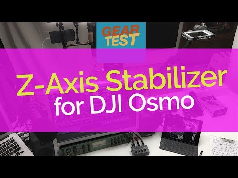 #GearTest - Osmo Z-axis tests