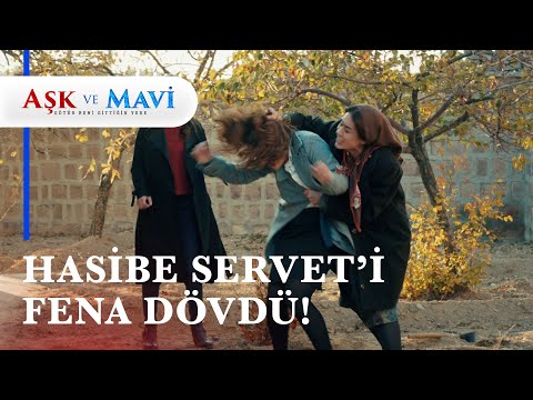 Hasibe, Servet'i öyle bir dövdü ki... - Aşk ve Mavi 43. Bölüm