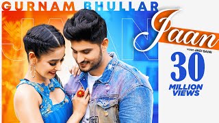 Jaan  (Official Video)  Gurnam Bhullar  Happy Raik