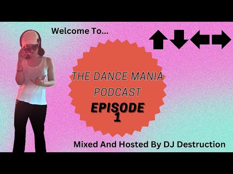 The Dance Mania Podcast - Episode 1 - Mixed And Hosted By DJ Destruction