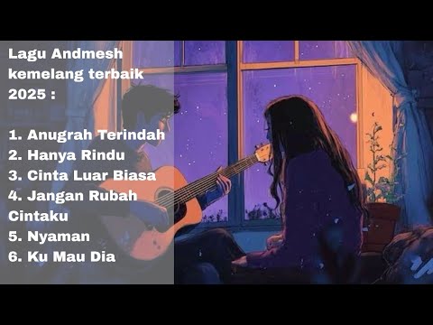 Lagu Andmesh Terbaru 2025 viral | Kumpulan Lagu Paling Menyentuh Hati