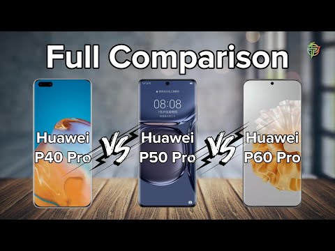 Huawei P40 Pro Vs Huawei P50 Pro Vs Huawei P60 Pro | Full Comparison.