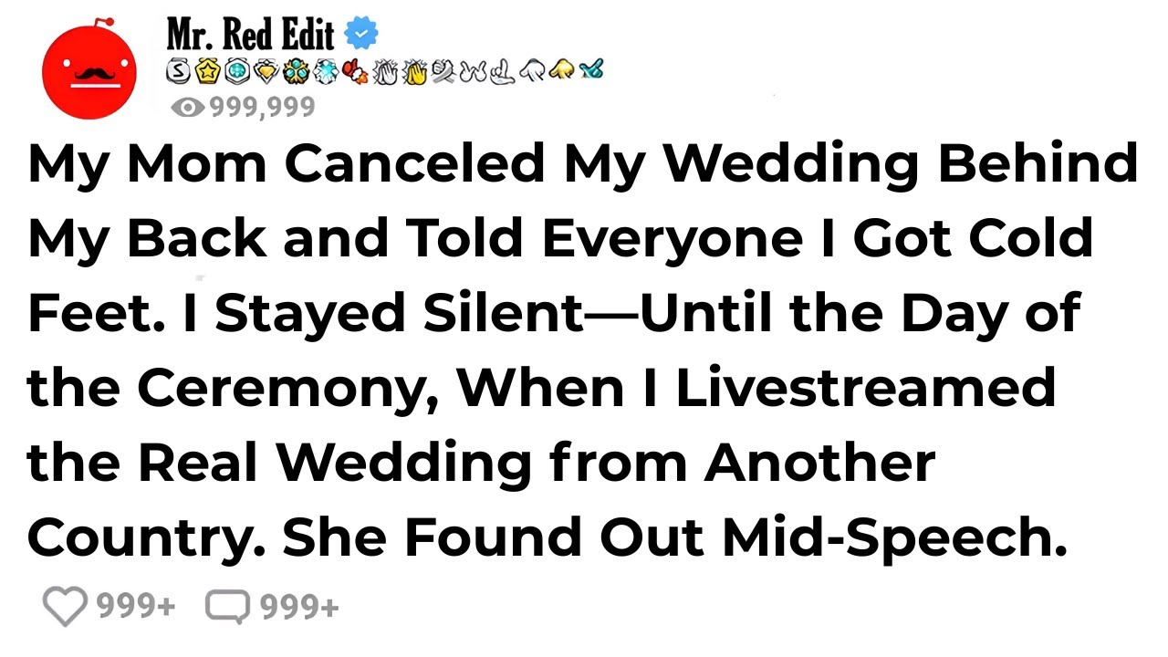 My Mom Canceled My Wedding Behind My Back and Told Everyone I Got Cold Feet. I Stayed Silent—Unti...
