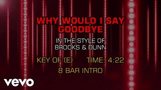 Brooks &amp; Dunn - Why Would I Say Goodbye (Karaoke)