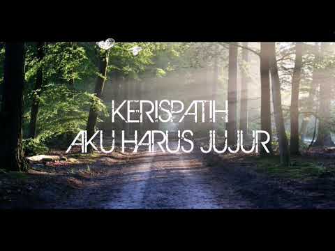 Kerispatih - Aku Harus Jujur lirik vidio