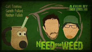 Need For Weed - Stoner Comedy - Full Movie - Directors Cut