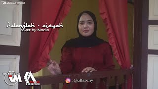 Download lagu Pulanglah - Aisyah | cover by NADIA mp3