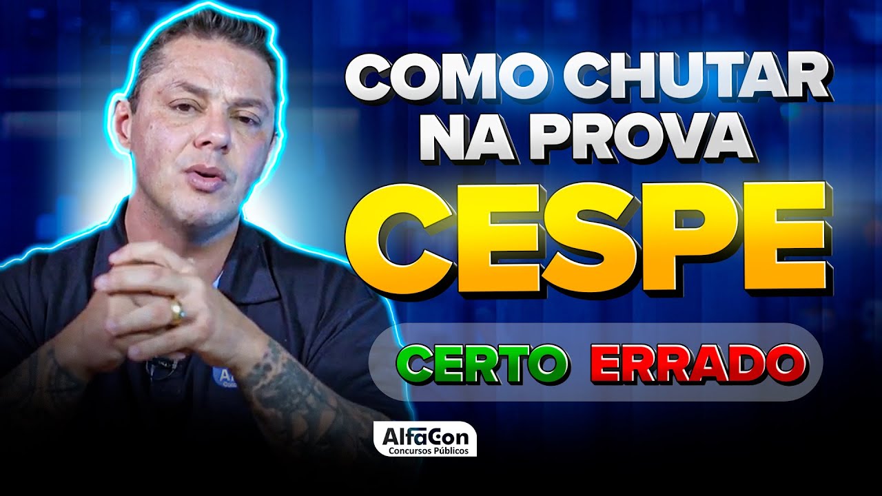 COMO CHUTAR NA PROVA DA CESPE/UNB - Evandro Guedes - AlfaCon