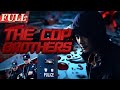 【ENG SUB】The Cop Brothers | Crime/Drama Movie | China Movie Channel ENGLISH