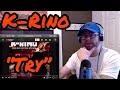 K Rino - Try (Reaction)