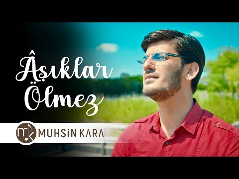 Muhsin Kara - Âşıklar Ölmez | Official Music Video