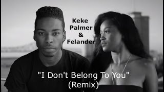 Keke Palmer &quot;I Dont Belong To You&quot; (Remix)