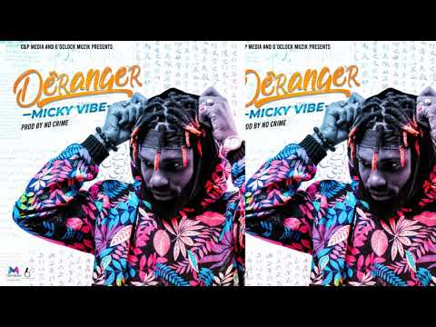 Micky Vibe _Déranger official Audio