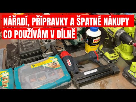 Nářadí, přípravky a špatné nákupy | CO POUŽÍVÁM V DÍLNĚ