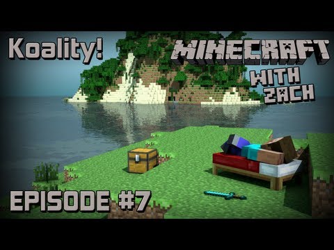 Minecraft with Zach Episode #7 - Koality!