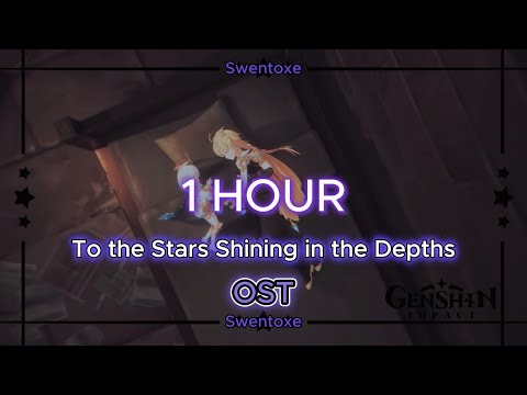 To the Stars Shining in the Depths | Genshin Impact - Version 4.1 Trailer OST 1 hour