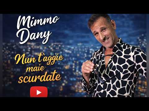 Mimmo Dany -  Nun t'aggio maie scurdate