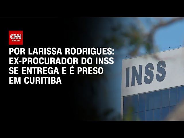 Ex-procurador do INSS se entrega à PF em Curitiba e é preso | CNN 360º