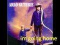 arlo guthrie-im going home