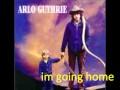 arlo guthrie-im going home 
