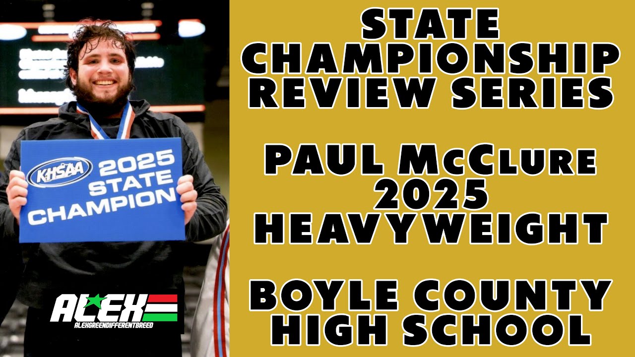 State Wrestling Championship match review w/ Paul McClure (Boyle County; 2025 HWT.)
