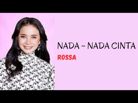 ROSSA ~ NADA NADA CINTA || VIDEO LIRIK