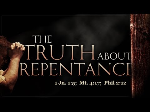 "The Truth about Repentance" Richard Crisco