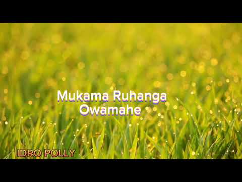 Mukama Ruhanga owamahe (Video Lyrics)