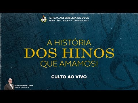 19/05/2020 | A HISTÓRIA DOS HINOS QUE AMAMOS | CULTO AO VIVO