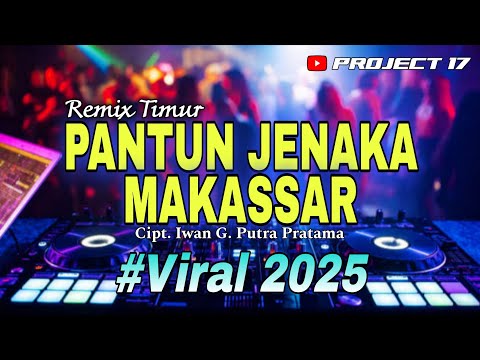 🌴 Remix Timur | Pantun Jenaka Makassar Cipt. Iwan G. Putra Pratama | Project 17 Official 🌴