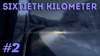 МЫ НЕ ОДНИ - Sixtieth Kilometer #2 | ВИЗУАЛЬНАЯ НОВЕЛЛА | ПРОХОЖДЕНИЕ