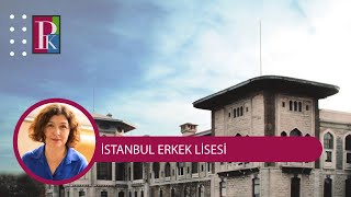 LİSELERİ TANIYORUZ  İSTANBUL ERKEK LİSESİ
