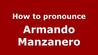 How to pronounce Armando Manzanero