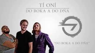 Tí Oní - Do roka a do dňa