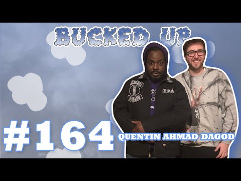 Bucked Up #164 - Quentin Ahmad DaGod (of Bruiser Brigade)