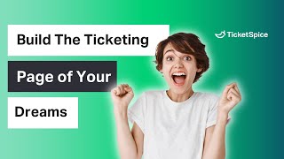 Build the ticketing page of your dreams with the TicketSpice RealView Page Build