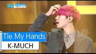 [HOT] K-MUCH - Tie My Hands, 가물치 - 타이 마이 핸즈, Show Music core 20160102