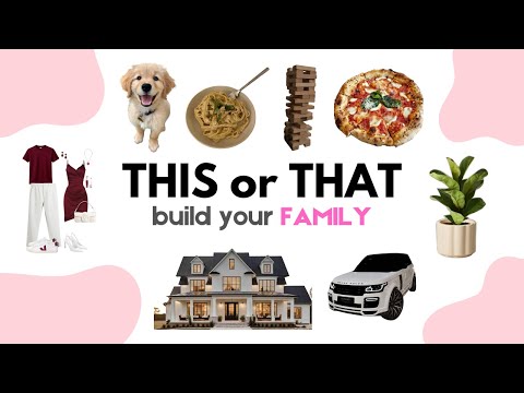 Build Your DREAM Family | THIS or THAT 💗🏡👪