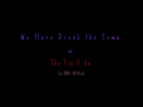 We Have Drunk the Soma . . . a reading from the Rig Veda