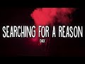 Dax - Searching For a Reason (Lyrics)